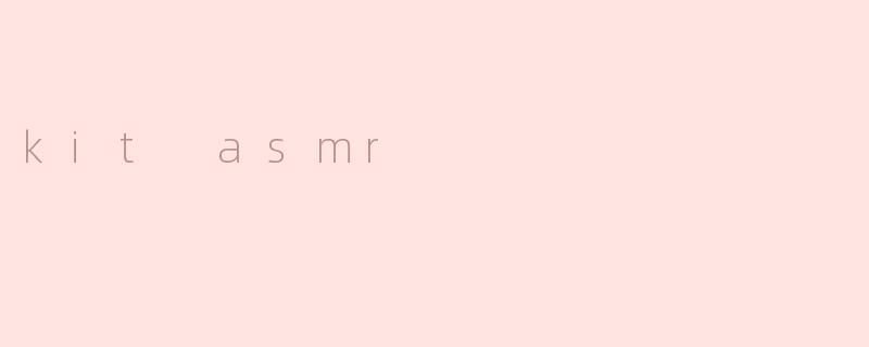 kit asmr